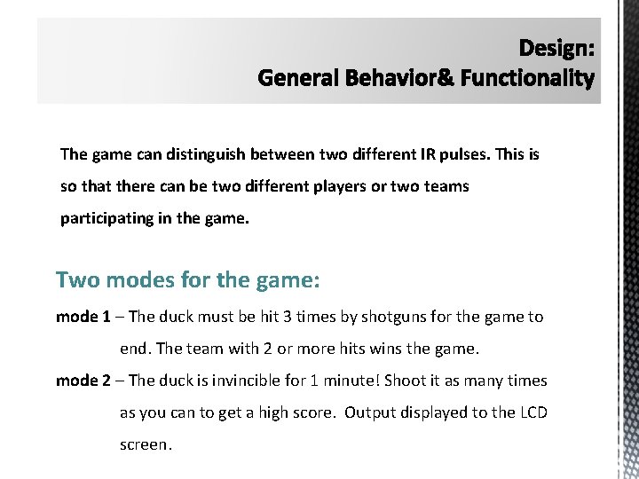 The game can distinguish between two different IR pulses. This is so that there