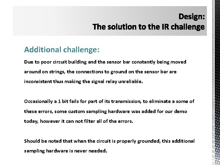 Additional challenge: Due to poor circuit building and the sensor bar constantly being moved