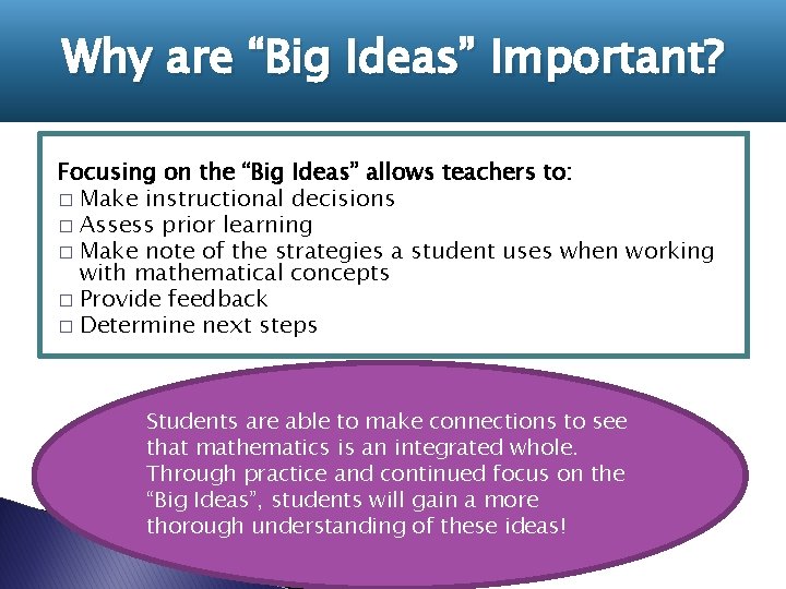 Why are “Big Ideas” Important? Focusing on the “Big Ideas” allows teachers to: �