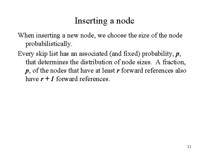 Inserting a node When inserting a new node, we choose the size of the