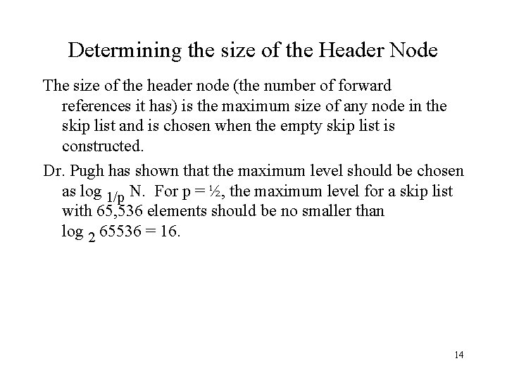 Determining the size of the Header Node The size of the header node (the