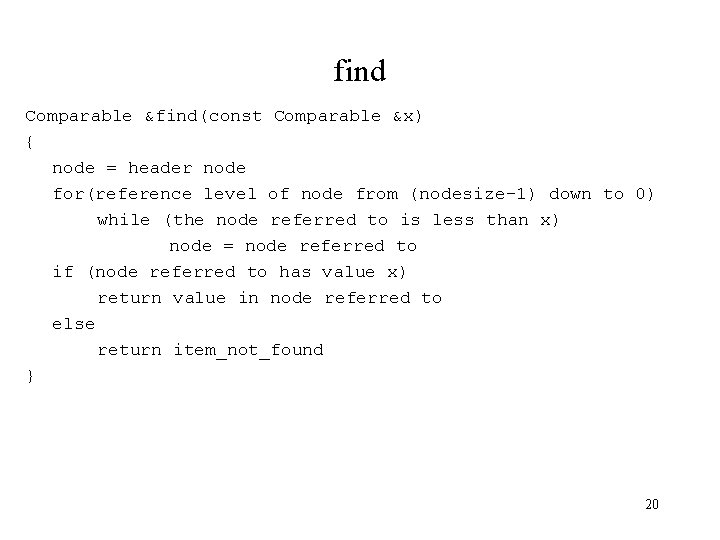 find Comparable &find(const Comparable &x) { node = header node for(reference level of node