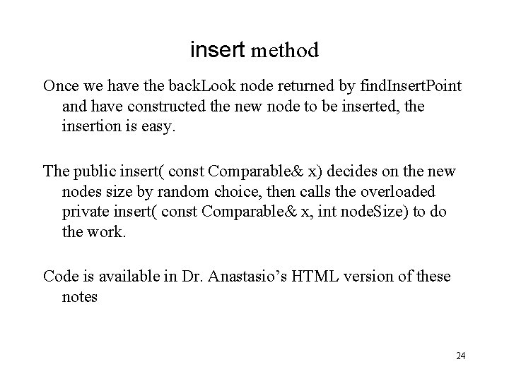 insert method Once we have the back. Look node returned by find. Insert. Point