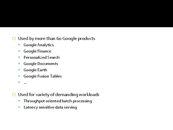 � Used by more than 60 Google products Google Analytics Google Finance Personalized Search