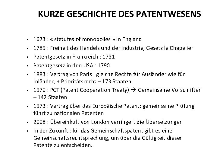 KURZE GESCHICHTE DES PATENTWESENS § § § § § 1623 : « statutes of