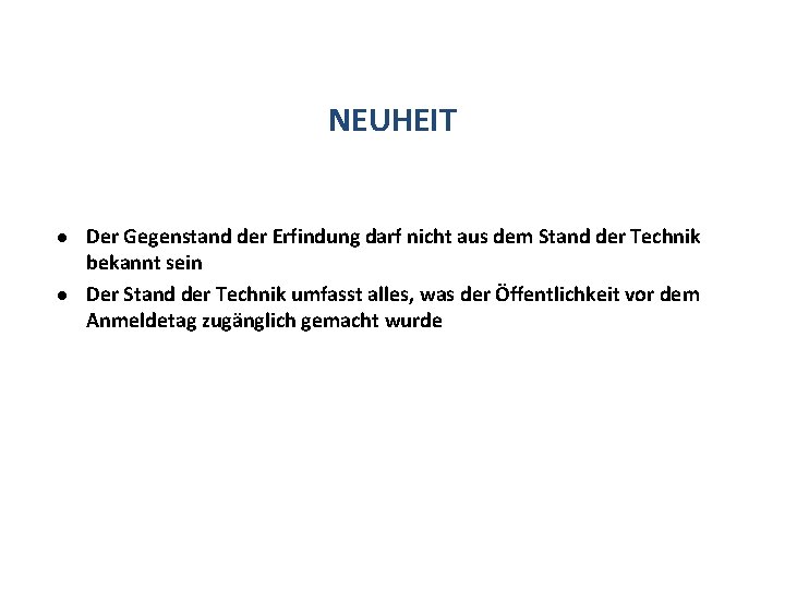 NEUHEIT l l Der Gegenstand der Erfindung darf nicht aus dem Stand der Technik