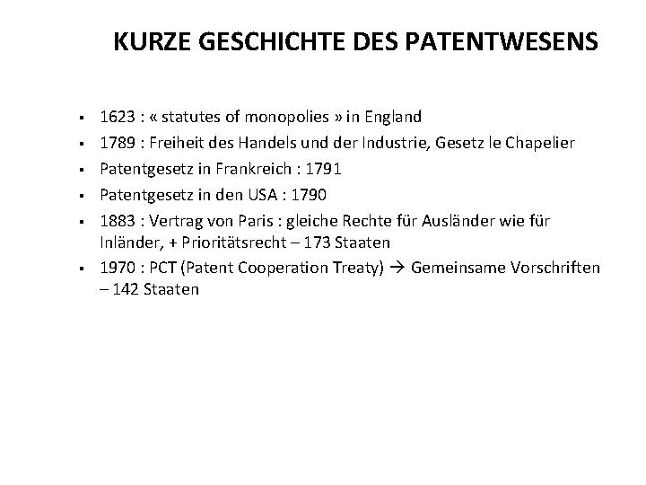 KURZE GESCHICHTE DES PATENTWESENS § § § 1623 : « statutes of monopolies »
