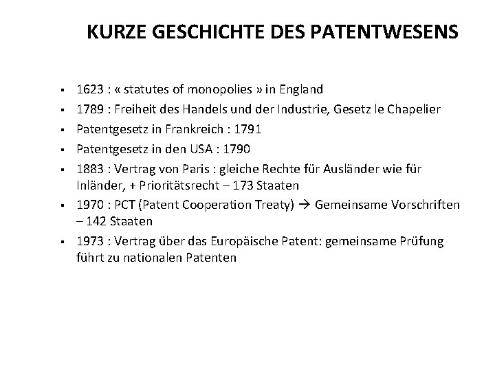 KURZE GESCHICHTE DES PATENTWESENS § § § § 1623 : « statutes of monopolies