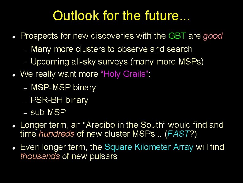 Outlook for the future. . . Prospects for new discoveries with the GBT are