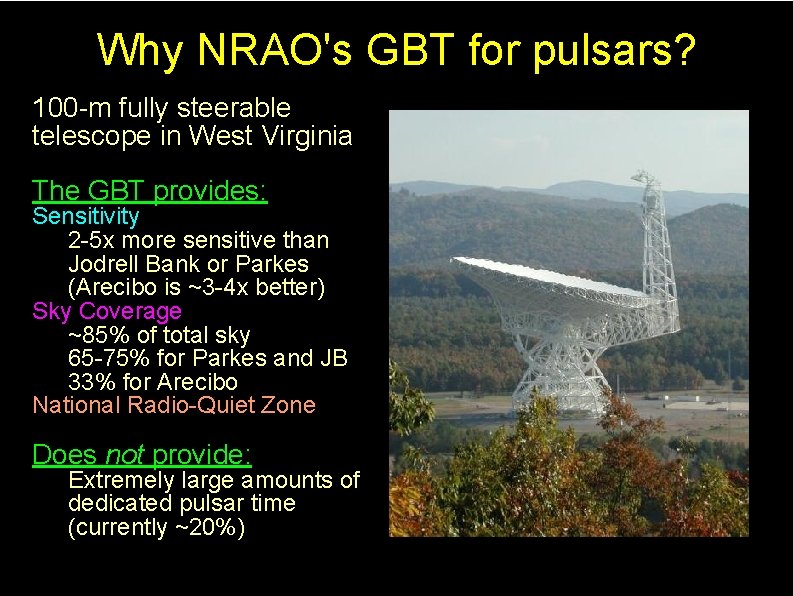 Why NRAO's GBT for pulsars? 100 -m fully steerable telescope in West Virginia The