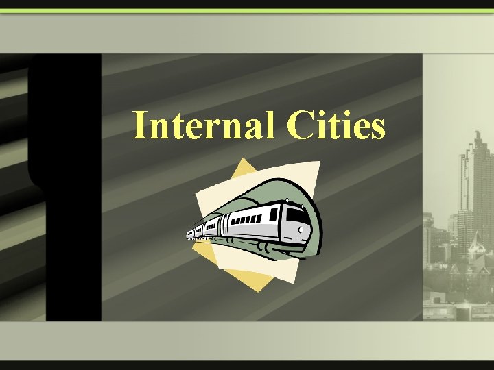 Internal Cities 