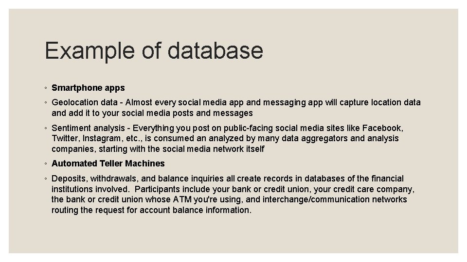 Example of database ◦ Smartphone apps ◦ Geolocation data - Almost every social media