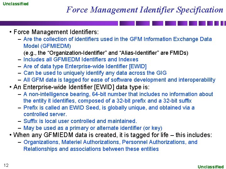Unclassified Force Management Identifier Specification • Force Management Identifiers: – Are the collection of