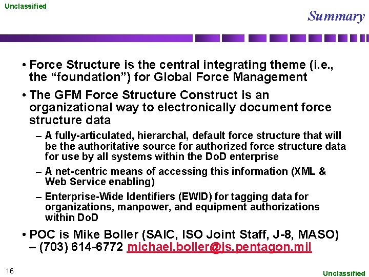 Unclassified Summary • Force Structure is the central integrating theme (i. e. , the