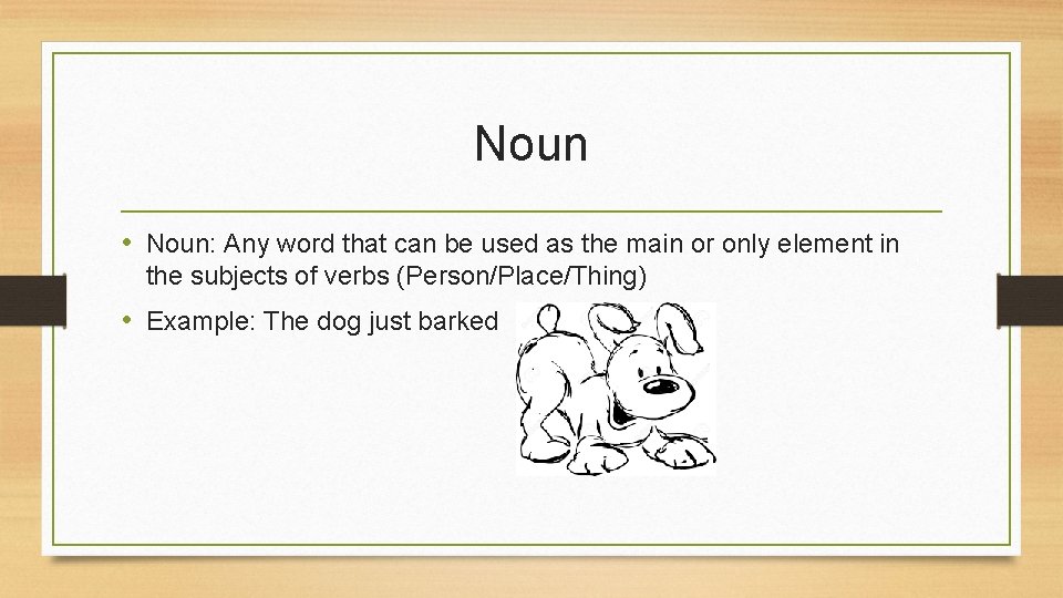 Noun • Noun: Any word that can be used as the main or only