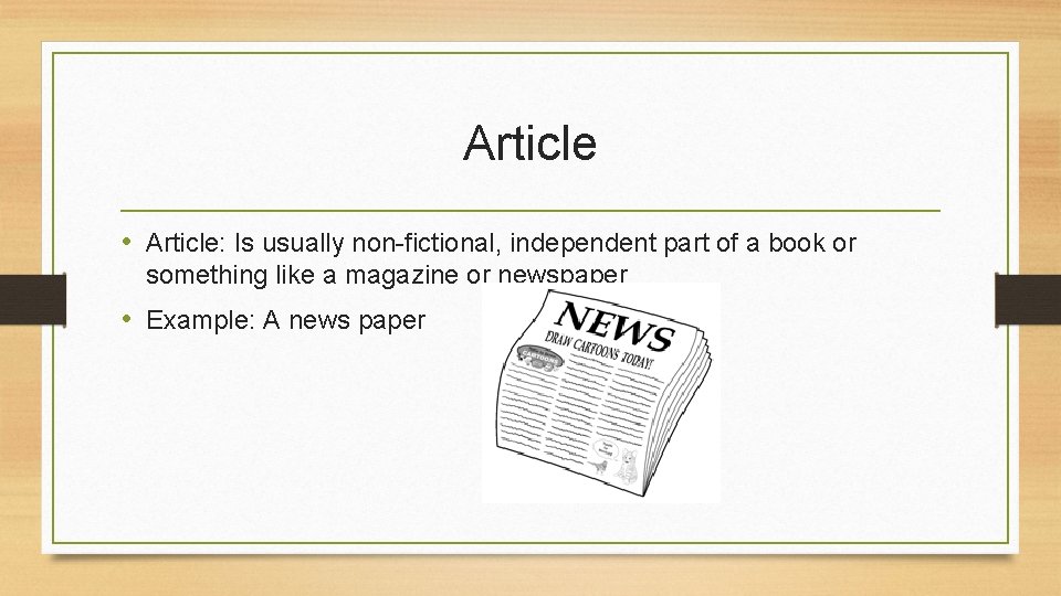 Article • Article: Is usually non-fictional, independent part of a book or something like