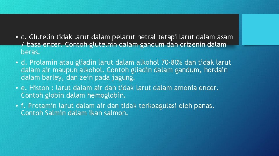  • c. Glutelin tidak larut dalam pelarut netral tetapi larut dalam asam /