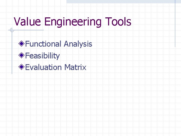 Value Engineering Tools Functional Analysis Feasibility Evaluation Matrix 