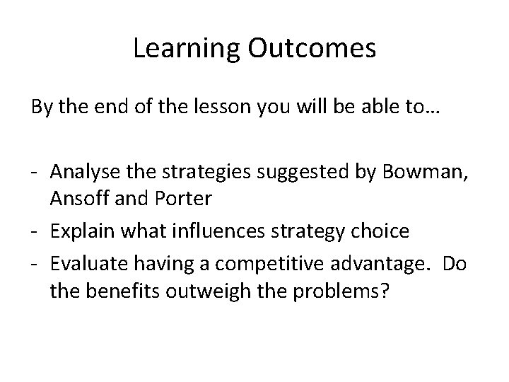 Learning Outcomes By the end of the lesson you will be able to… - Learning Outcomes By the end of the lesson you will be able to… -