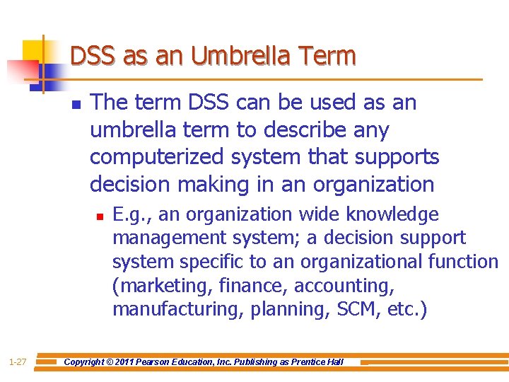 DSS as an Umbrella Term n The term DSS can be used as an
