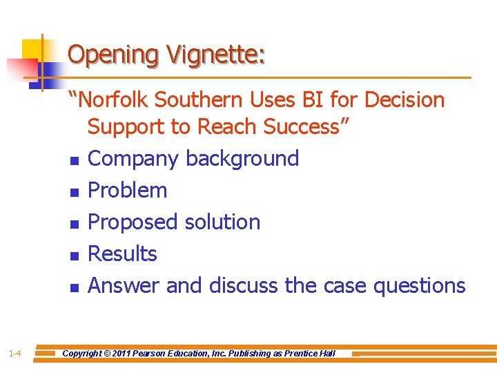 Opening Vignette: “Norfolk Southern Uses BI for Decision Support to Reach Success” n Company