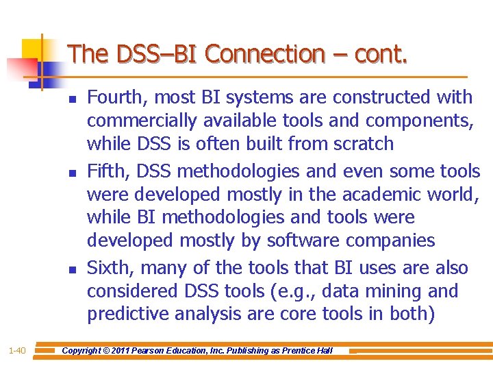 The DSS–BI Connection – cont. n n n 1 -40 Fourth, most BI systems