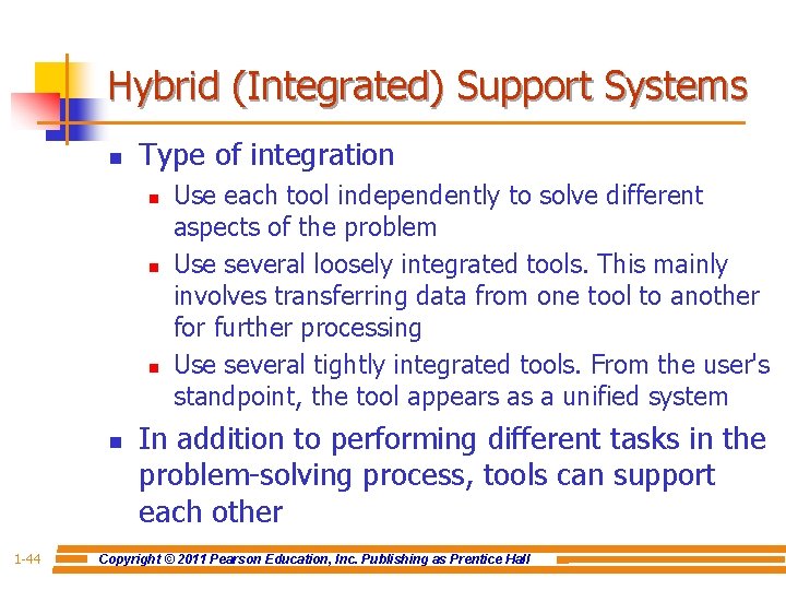 Hybrid (Integrated) Support Systems n Type of integration n n 1 -44 Use each