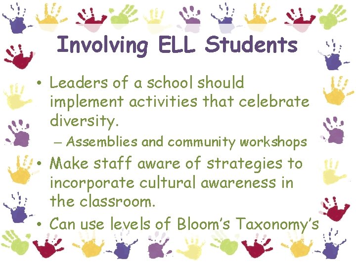 Involving ELL Students • Leaders of a school should implement activities that celebrate diversity.