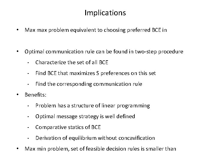 Implications • Max max problem equivalent to choosing preferred BCE in • Optimal communication