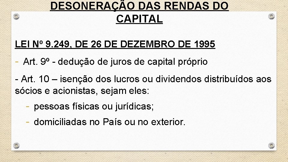 DESONERAÇÃO DAS RENDAS DO CAPITAL LEI Nº 9. 249, DE 26 DE DEZEMBRO DE