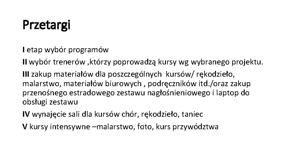 Przetargi I etap wybór programów II wybór trenerów , którzy poprowadzą kursy wg wybranego