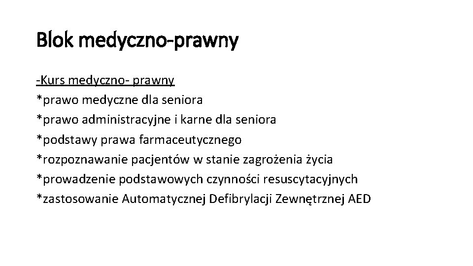 Blok medyczno-prawny -Kurs medyczno- prawny *prawo medyczne dla seniora *prawo administracyjne i karne dla