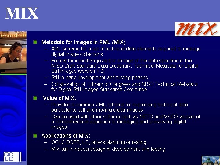 MIX Metadata for Images in XML (MIX) – XML schema for a set of