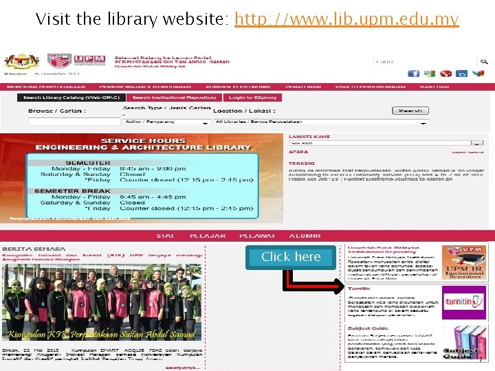 Visit the library website: http: //www. lib. upm. edu. my Click here 7 