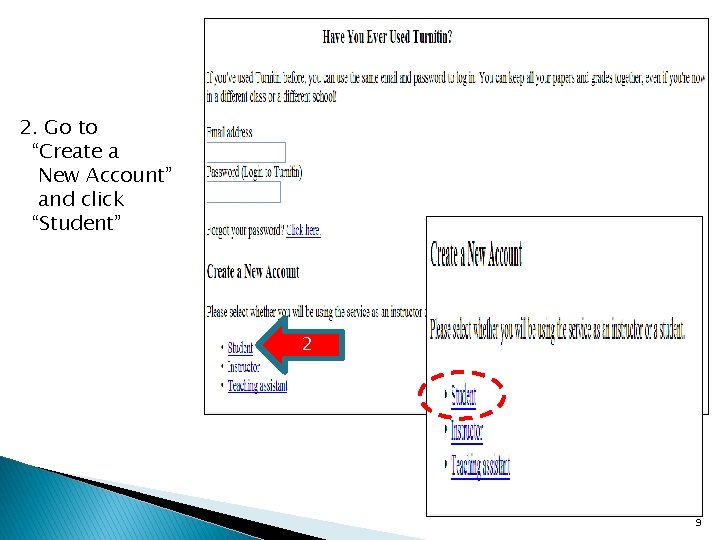 2. Go to “Create a New Account” and click “Student” 2 9 