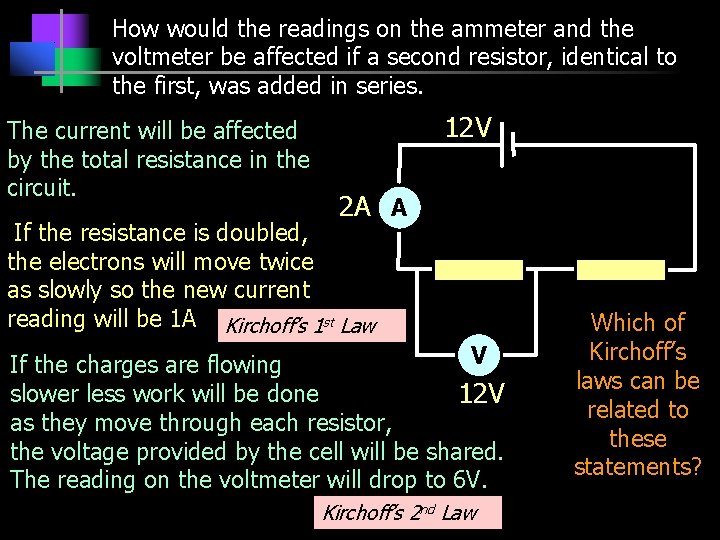 How would the readings on the ammeter and the voltmeter be affected if a