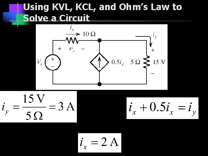 Using KVL, KCL, and Ohm’s Law to Solve a Circuit 