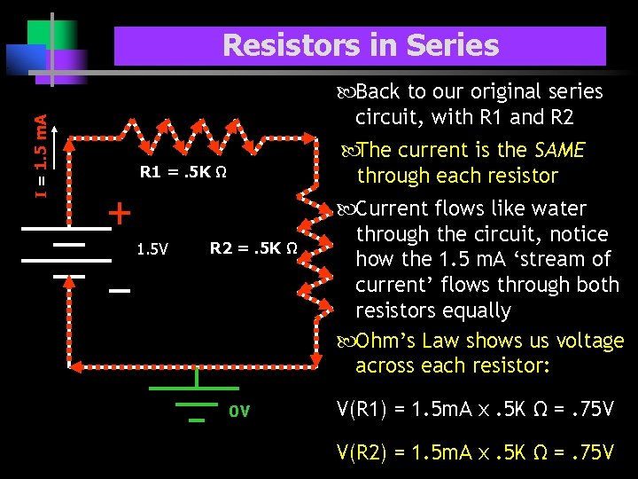 I = 1. 5 m. A Resistors in Series Back to our original series