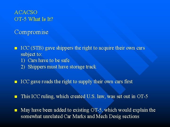 ACACSO OT-5 What Is It? Compromise n ICC (STB) gave shippers the right to