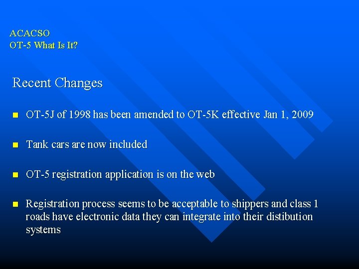 ACACSO OT-5 What Is It? Recent Changes n OT-5 J of 1998 has been