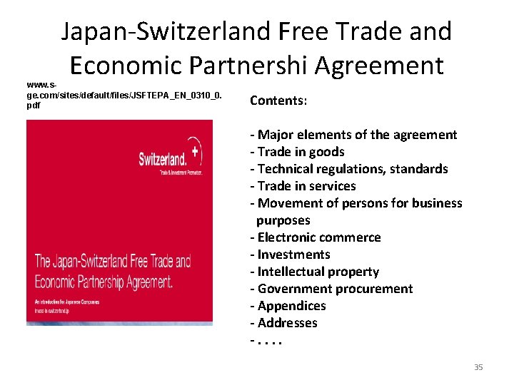 Japan-Switzerland Free Trade and Economic Partnershi Agreement www. sge. com/sites/default/files/JSFTEPA_EN_0310_0. pdf Contents: - Major