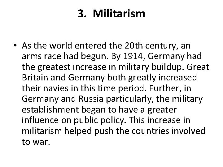 3. Militarism • As the world entered the 20 th century, an arms race