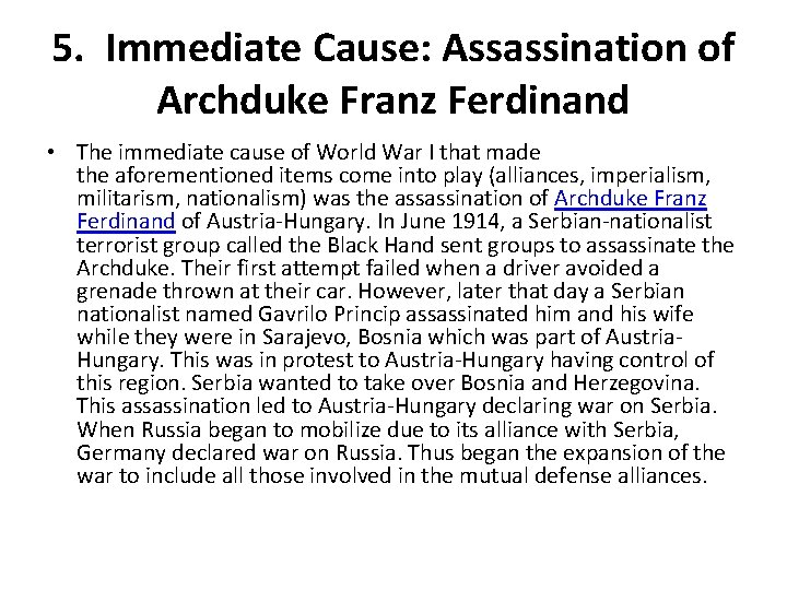 5. Immediate Cause: Assassination of Archduke Franz Ferdinand • The immediate cause of World