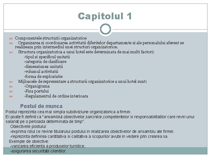 Capitolul 1 Componentele structurii organizatorice Organizarea si coordonarea activitatii diferitelor departamente si ale personalului