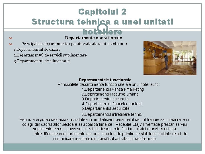 Capitolul 2 Structura tehnica a unei unitati hoteliere Departamente operationale Principalele departamente operationale unui