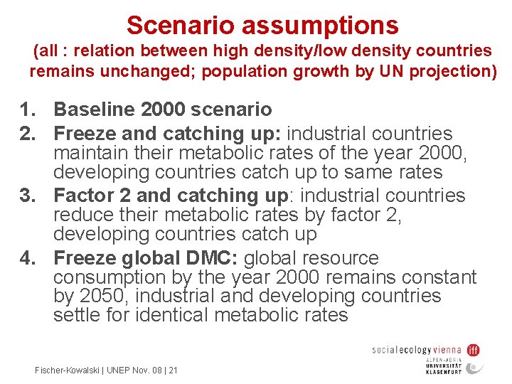 Scenario assumptions (all : relation between high density/low density countries remains unchanged; population growth