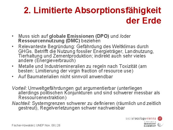 2. Limitierte Absorptionsfähigkeit der Erde • Muss sich auf globale Emissionen (DPO) und /oder