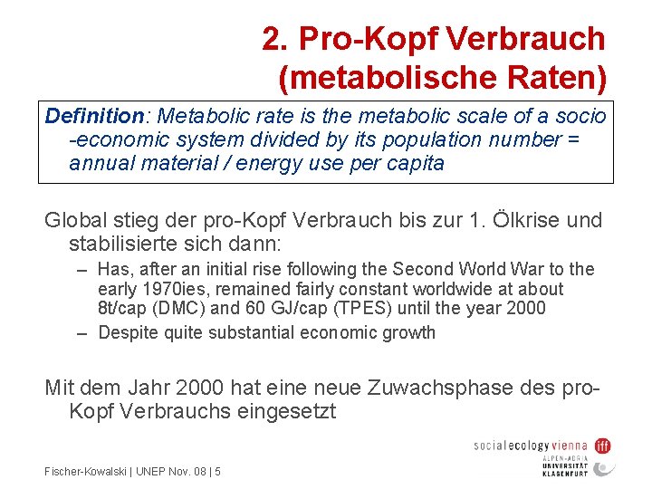 2. Pro-Kopf Verbrauch (metabolische Raten) Definition: Metabolic rate is the metabolic scale of a