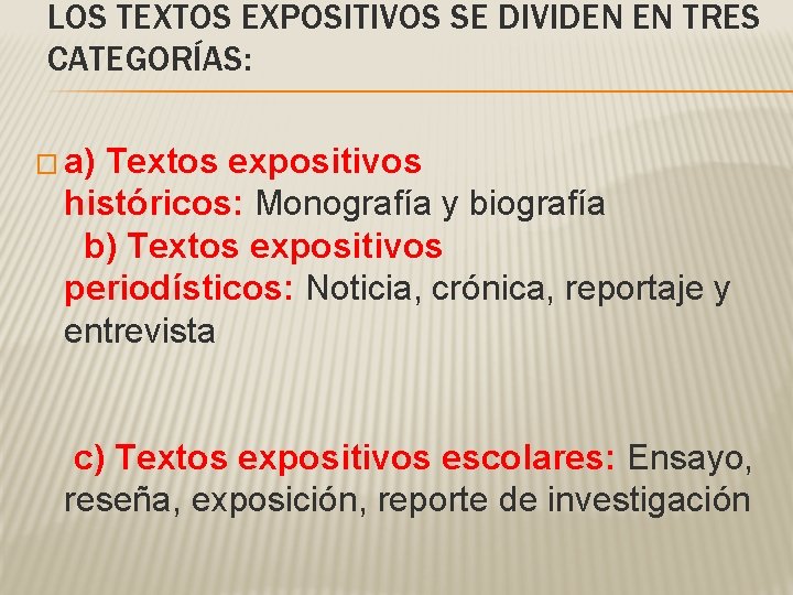 LOS TEXTOS EXPOSITIVOS SE DIVIDEN EN TRES CATEGORÍAS: � a) Textos expositivos históricos: Monografía