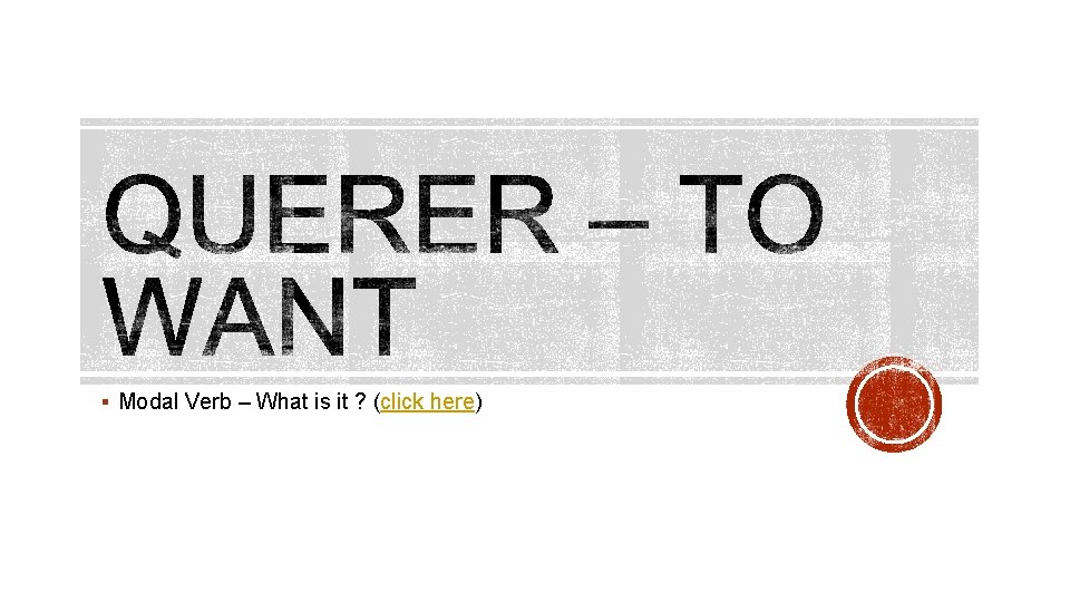 § Modal Verb – What is it ? (click here) 